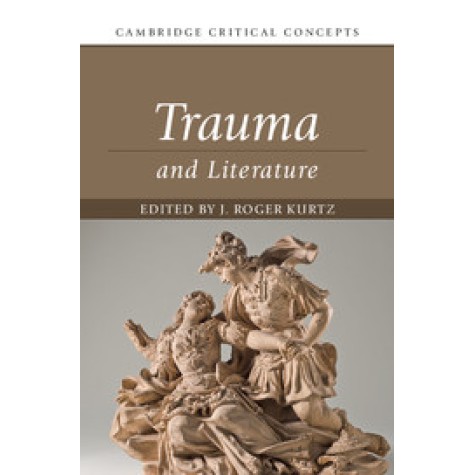 Trauma and Literature,J. Roger Kurtz,Cambridge University Press,9781107176645, Trauma and Literature,J. Roger Kurtz,Cambridge University Press,9781107176645,