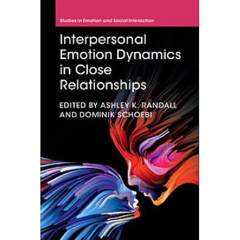 Interpersonal Emotion Dynamics in Close Relationships,Ashley K. Randall,Cambridge University Press,9781107177703, Interpersonal Emotion Dynamics in Close Relationships,Ashley K. Randall,Cambridge University Press,9781107177703,