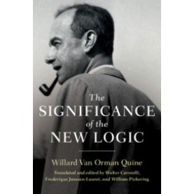 The Significance of the New Logic,Quine,Cambridge University Press,9781107179028, The Significance of the New Logic,Quine,Cambridge University Press,9781107179028,