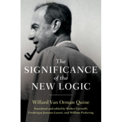 The Significance of the New Logic,Quine,Cambridge University Press,9781107179028, The Significance of the New Logic,Quine,Cambridge University Press,9781107179028,
