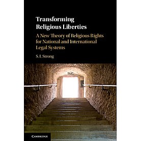 Transforming Religious Liberties,Strong,Cambridge University Press,9781107179332, Transforming Religious Liberties,Strong,Cambridge University Press,9781107179332,