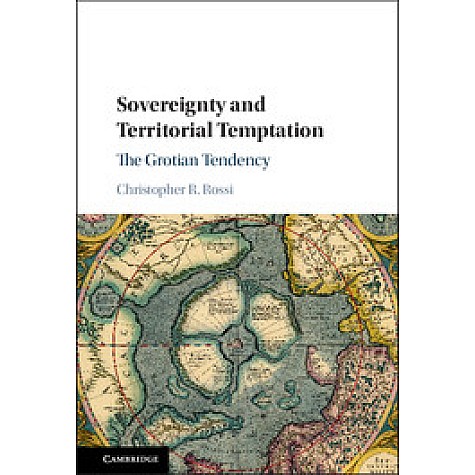 Sovereignty and Territorial Temptation,Rossi,Cambridge University Press,9781107183537,
