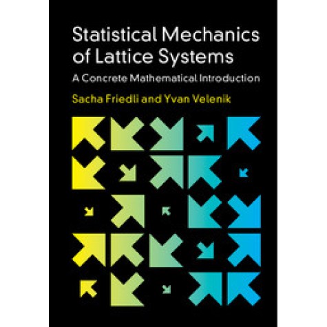 Statistical Mechanics of Lattice Systems,Friedli,Cambridge University Press,9781107184824, Statistical Mechanics of Lattice Systems,Friedli,Cambridge University Press,9781107184824,