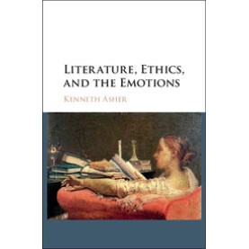 Literature, Ethics, and the Emotions,Asher,Cambridge University Press,9781107185951, Literature, Ethics, and the Emotions,Asher,Cambridge University Press,9781107185951,