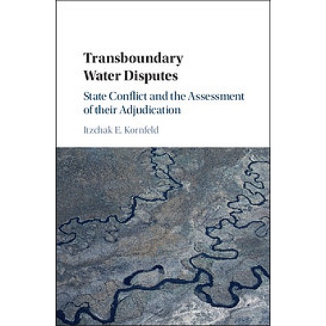 Transboundary Water Disputes,Kornfeld,Cambridge University Press,9781107186606, Transboundary Water Disputes,Kornfeld,Cambridge University Press,9781107186606,