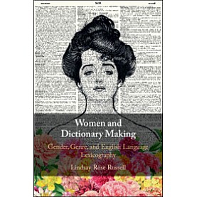 Women and Dictionary-Making-Gender, Genre, and English Language Lexicography-RUSSELL-Cambridge University Press-9781107187702