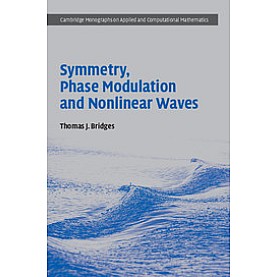 SYMMETRY PHASE MODULATION AND NONLINEAR WAVES,Thomas J. Bridges,Cambridge University Press,9781107188846,