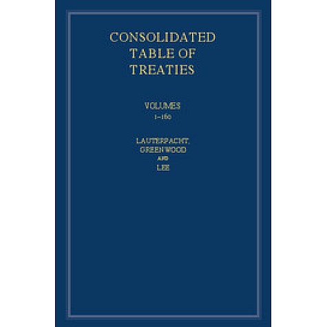 International Law Reports, Consolidated Table of Treaties : Volume 1-160,Elihu Lauterpacht , Christopher Greenwood , Karen Lee,Cambridge University Press,9781107189744,