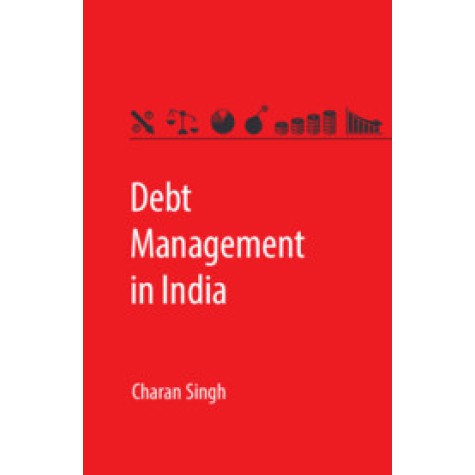 Debt Management in India,Charan Singh,Cambridge University Press India Pvt Ltd (CUPIPL),9781107191273, Debt Management in India,Charan Singh,Cambridge University Press India Pvt Ltd (CUPIPL),9781107191273,