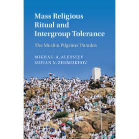 Mass Religious Ritual and Intergroup Tolerance,Alexseev,Cambridge University Press,9781107191853,