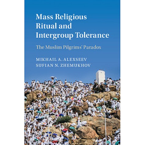 Mass Religious Ritual and Intergroup Tolerance,Alexseev,Cambridge University Press,9781107191853, Mass Religious Ritual and Intergroup Tolerance,Alexseev,Cambridge University Press,9781107191853,