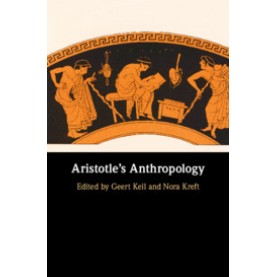 Aristotle's Anthropology,Edited by Geert Keil , Nora Kreft,Cambridge University Press,9781107192690,