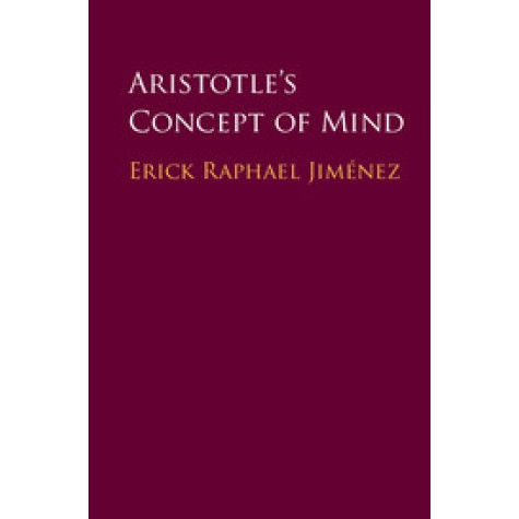 Aristotle's Concept of Mind,Erick Raphael JimÃ©nez,Cambridge University Press,9781107194182,