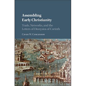 Assembling Early Christianity,Concannon,Cambridge University Press,9781107194298, Assembling Early Christianity,Concannon,Cambridge University Press,9781107194298,