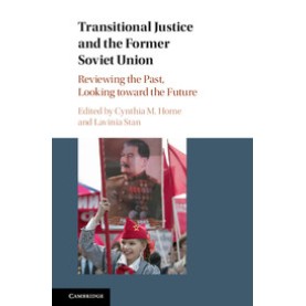 Transitional Justice and the Former Soviet Union,Cynthia M. Horne,Cambridge University Press,9781107198135, Transitional Justice and the Former Soviet Union,Cynthia M. Horne,Cambridge University Press,9781107198135,