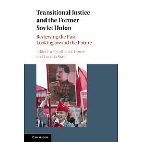 Transitional Justice and the Former Soviet Union,Cynthia M. Horne,Cambridge University Press,9781107198135, Transitional Justice and the Former Soviet Union,Cynthia M. Horne,Cambridge University Press,9781107198135,