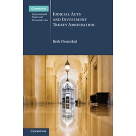 Judicial Acts and Investment Treaty Arbitration,Demirkol,Cambridge University Press,9781107198463, Judicial Acts and Investment Treaty Arbitration,Demirkol,Cambridge University Press,9781107198463,