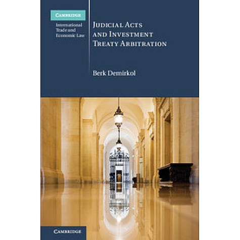 Judicial Acts and Investment Treaty Arbitration,Demirkol,Cambridge University Press,9781107198463, Judicial Acts and Investment Treaty Arbitration,Demirkol,Cambridge University Press,9781107198463,