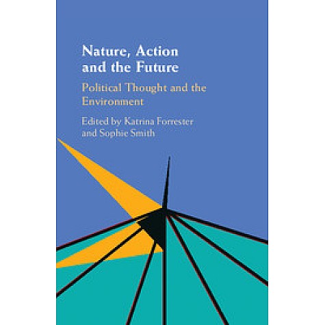 Nature, Action and the Future,FORRESTER,Cambridge University Press,9781107199286, Nature, Action and the Future,FORRESTER,Cambridge University Press,9781107199286,