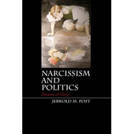 Narcissism and Politics,Post,Cambridge University Press,9781107401297, Narcissism and Politics,Post,Cambridge University Press,9781107401297,