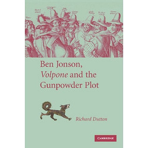 Ben Jonson, <EM>Volpone</EM> and the Gunpowder Plot,DUTTON,Cambridge University Press,9781107404755, Ben Jonson, <EM>Volpone</EM> and the Gunpowder Plot,DUTTON,Cambridge University Press,9781107404755,