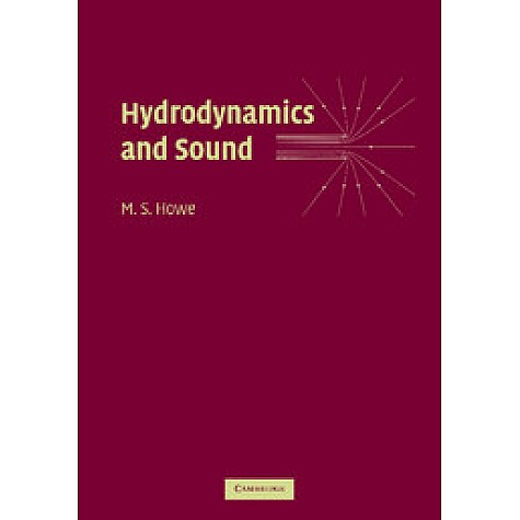 Hydrodynamics and Sound,Howe,Cambridge University Press,9781107410671, Hydrodynamics and Sound,Howe,Cambridge University Press,9781107410671,