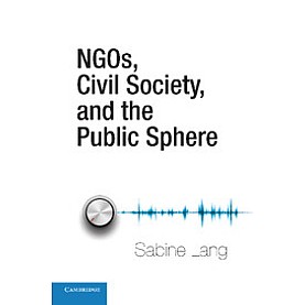 NGOs, Civil Society, and the Public Sphere,LANG,Cambridge University Press,9781107417557,