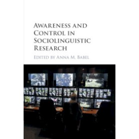 Awareness and Control in Sociolinguistic Research,Edited by Anna M. Babel,Cambridge University Press,9781107420816, Awareness and Control in Sociolinguistic Research,Edited by Anna M. Babel,Cambridge University Press,9781107420816,
