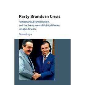 Party Brands in Crisis,Lupu,Cambridge University Press,9781107423206,