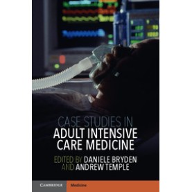 Case Studies in Adult Intensive Care Medicine, South Asia edition South Asia Edition,Daniele Bryden , Andrew Temple,Cambridge University Press,9781108702096,