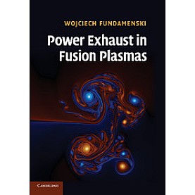 Power Exhaust in Fusion Plasmas,FUNDAMENSKI,Cambridge University Press,9781107424210,