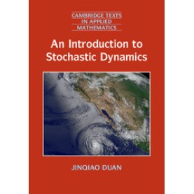 An Introduction to Stochastic Dynamics,Duan,Cambridge University Press,9781107428201,