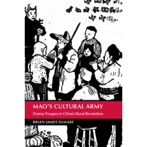 Mao's Cultural Army,DeMare,Cambridge University Press,9781107432222, Mao's Cultural Army,DeMare,Cambridge University Press,9781107432222,