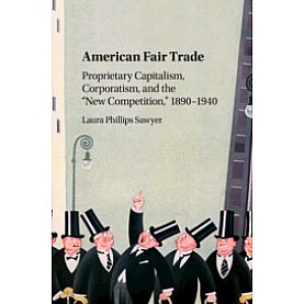 American Fair Trade,SAWYER,Cambridge University Press,9781107076822, American Fair Trade,SAWYER,Cambridge University Press,9781107076822,