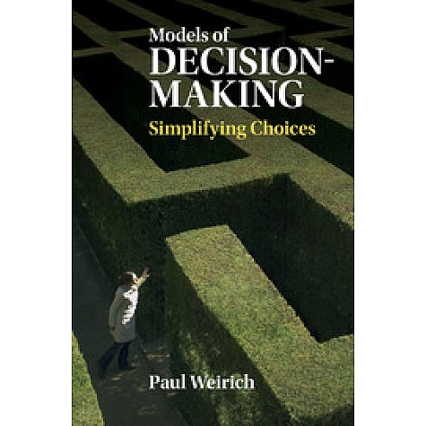 Models of Decision-Making,WEIRICH,Cambridge University Press,9781107434783, Models of Decision-Making,WEIRICH,Cambridge University Press,9781107434783,