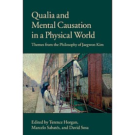 Qualia and Mental Causation in a Physical World,HORGAN,Cambridge University Press,9781107434882, Qualia and Mental Causation in a Physical World,HORGAN,Cambridge University Press,9781107434882,