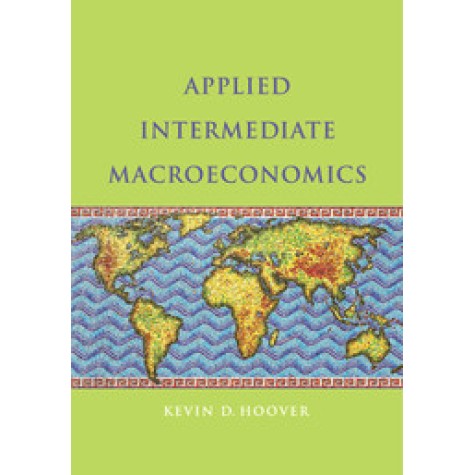 Applied Intermediate Macroeconomics,Kevin D. Hoover,Cambridge University Press,9781107436824,