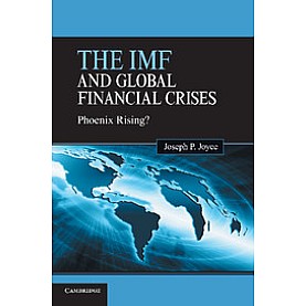 The IMF and Global Financial Crises,Joyce,Cambridge University Press,9781107436862, The IMF and Global Financial Crises,Joyce,Cambridge University Press,9781107436862,
