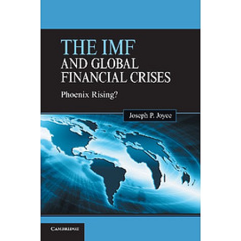 The IMF and Global Financial Crises,Joyce,Cambridge University Press,9781107436862, The IMF and Global Financial Crises,Joyce,Cambridge University Press,9781107436862,