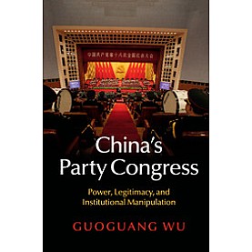 China's Party Congress,WU,Cambridge University Press,9781107442207, China's Party Congress,WU,Cambridge University Press,9781107442207,
