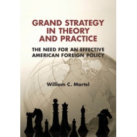 Grand Strategy in Theory and Practice,MARTEL,Cambridge University Press,9781107442214, Grand Strategy in Theory and Practice,MARTEL,Cambridge University Press,9781107442214,