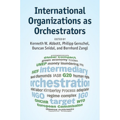 International Organizations as Orchestrators,Abbott,Cambridge University Press,9781107442696,