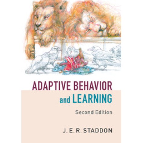 Adaptive Behavior and Learning,Staddon,Cambridge University Press,9781107442900,
