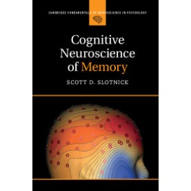 Cognitive Neuroscience of Memory,SLOTNICK,Cambridge University Press,9781107084353, Cognitive Neuroscience of Memory,SLOTNICK,Cambridge University Press,9781107084353,