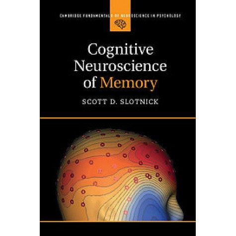 Cognitive Neuroscience of Memory,SLOTNICK,Cambridge University Press,9781107446267,