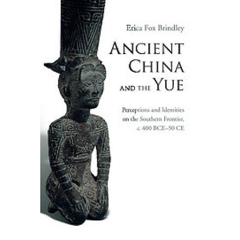 Ancient China and the Yue,BRINDLEY,Cambridge University Press,9781107446816,