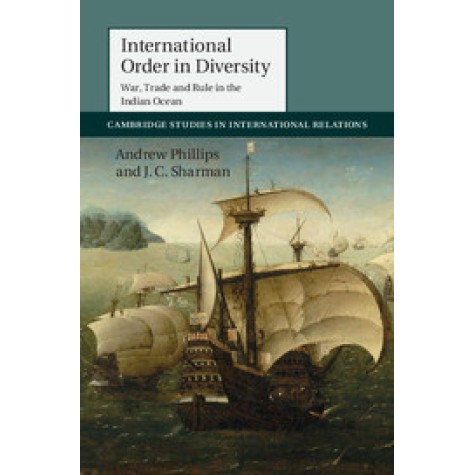 International Order in Diversity,PHILLIPS,Cambridge University Press,9781107446823, International Order in Diversity,PHILLIPS,Cambridge University Press,9781107446823,