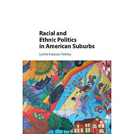 Racial and Ethnic Politics in American Suburbs,Frasure-Yokley,Cambridge University Press,9781107446922, Racial and Ethnic Politics in American Suburbs,Frasure-Yokley,Cambridge University Press,9781107446922,