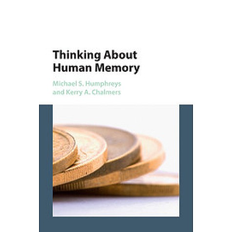 Thinking About Human Memory,Humphreys,Cambridge University Press,9781107451926, Thinking About Human Memory,Humphreys,Cambridge University Press,9781107451926,