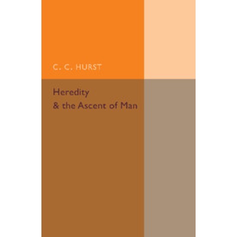Heredity and the Ascent of Man,HURST,Cambridge University Press,9781107456303, Heredity and the Ascent of Man,HURST,Cambridge University Press,9781107456303,
